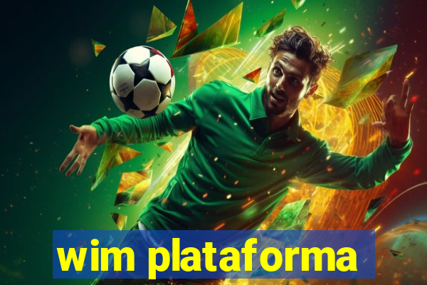 wim plataforma