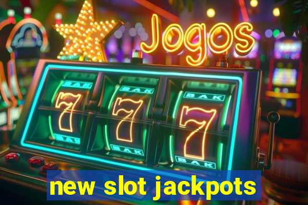 new slot jackpots