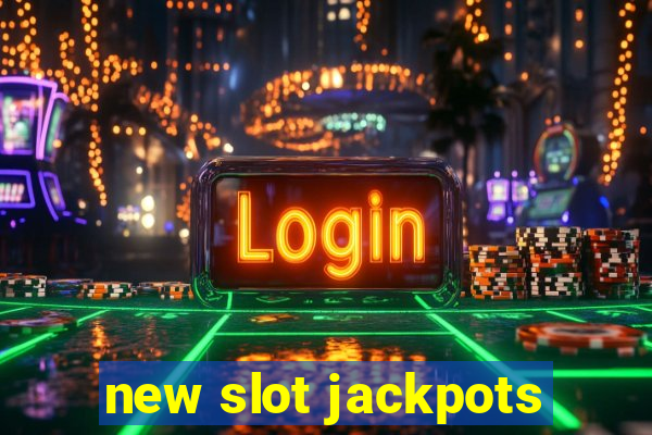 new slot jackpots