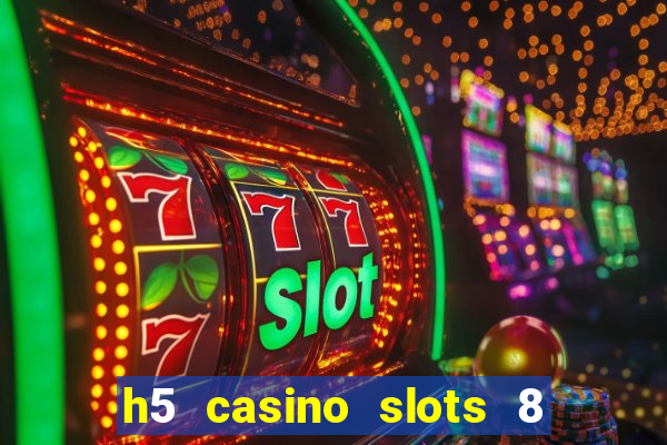 h5 casino slots 8 paga mesmo