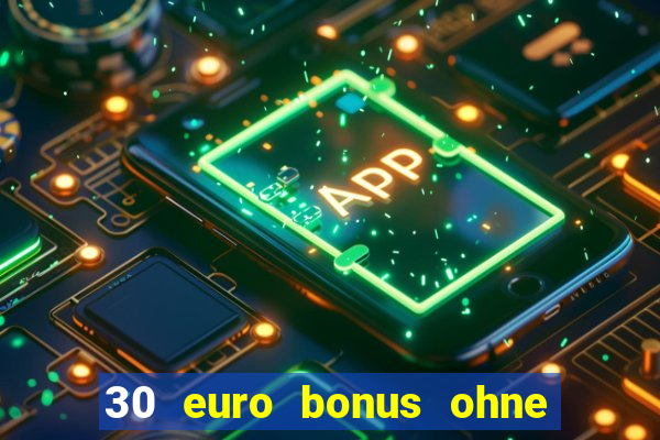 30 euro bonus ohne einzahlung casino 2021