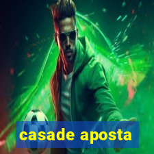 casade aposta