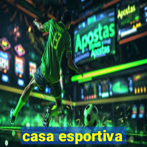 casa esportiva