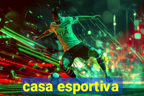 casa esportiva