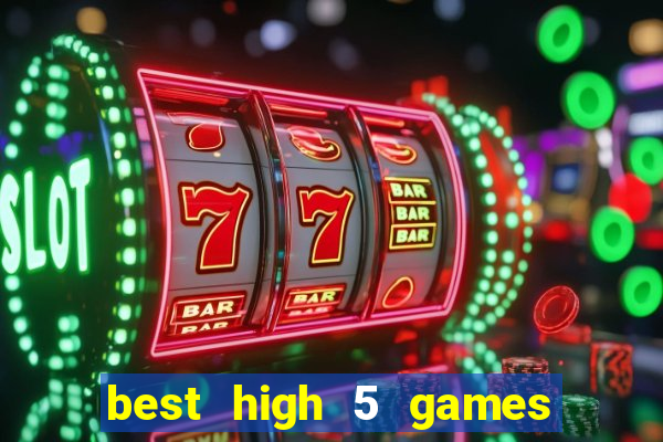 best high 5 games slot sites