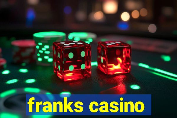 franks casino