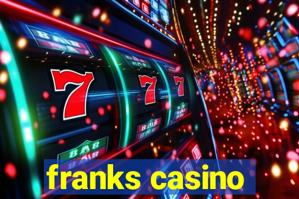 franks casino