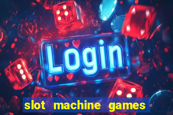 slot machine games for real money