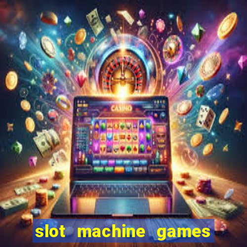 slot machine games for real money