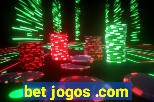 bet jogos .com