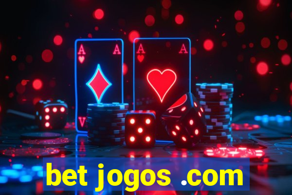 bet jogos .com