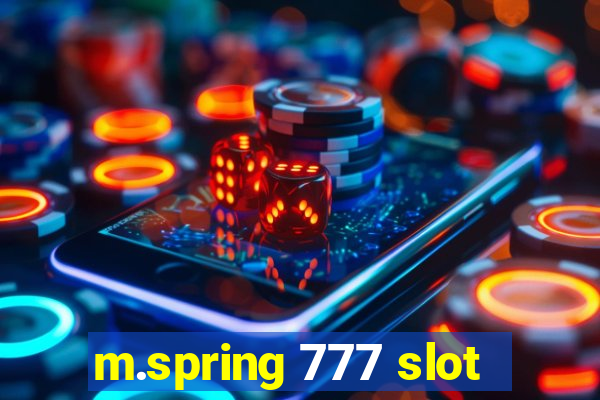 m.spring 777 slot