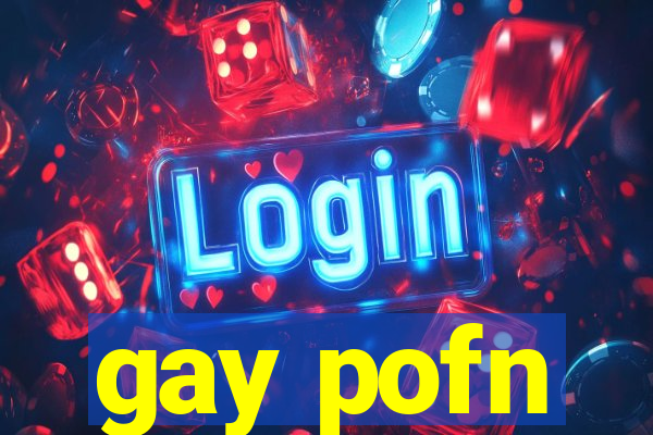 gay pofn