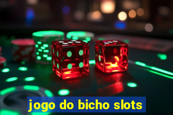 jogo do bicho slots