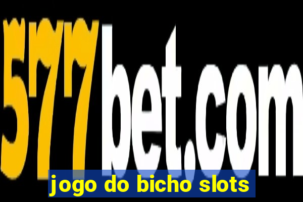 jogo do bicho slots