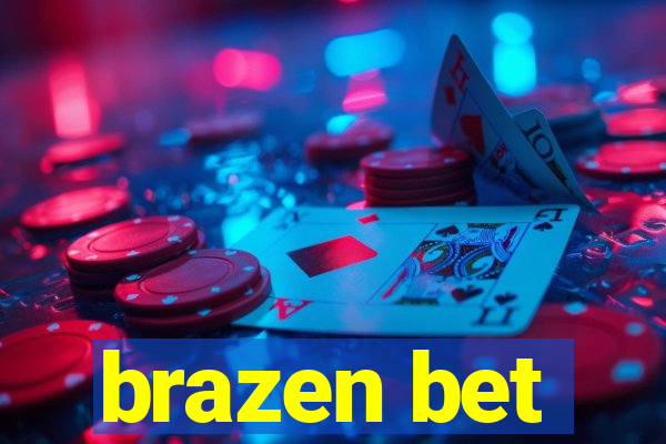 brazen bet