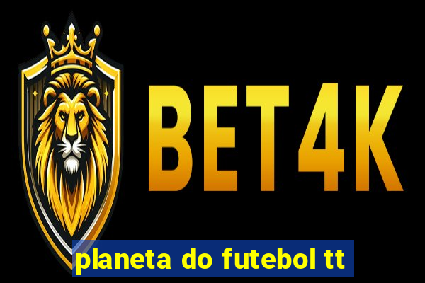 planeta do futebol tt