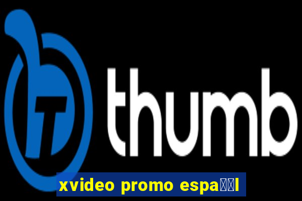 xvideo promo espa甯給l