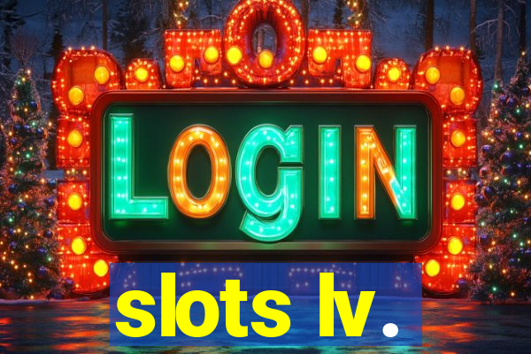 slots lv.