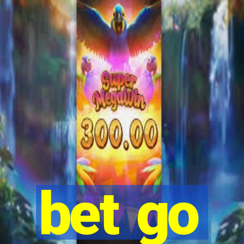 bet go