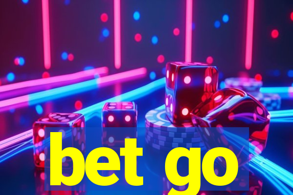 bet go