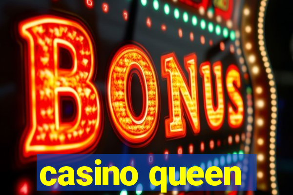 casino queen