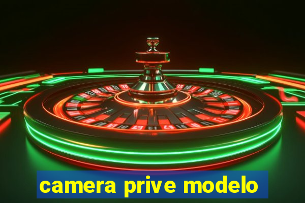 camera prive modelo