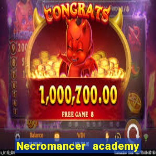 Necromancer academy and the genius summoner wiki