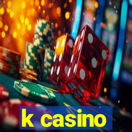 k casino