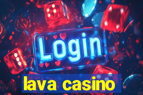 lava casino