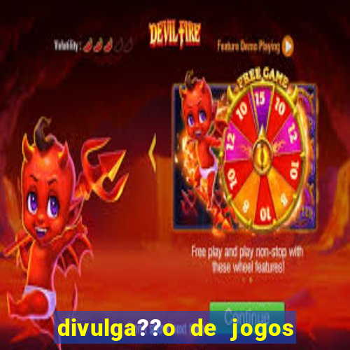 divulga??o de jogos de azar