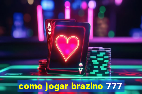 como jogar brazino 777