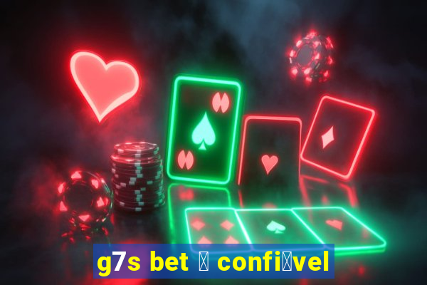 g7s bet 茅 confi谩vel