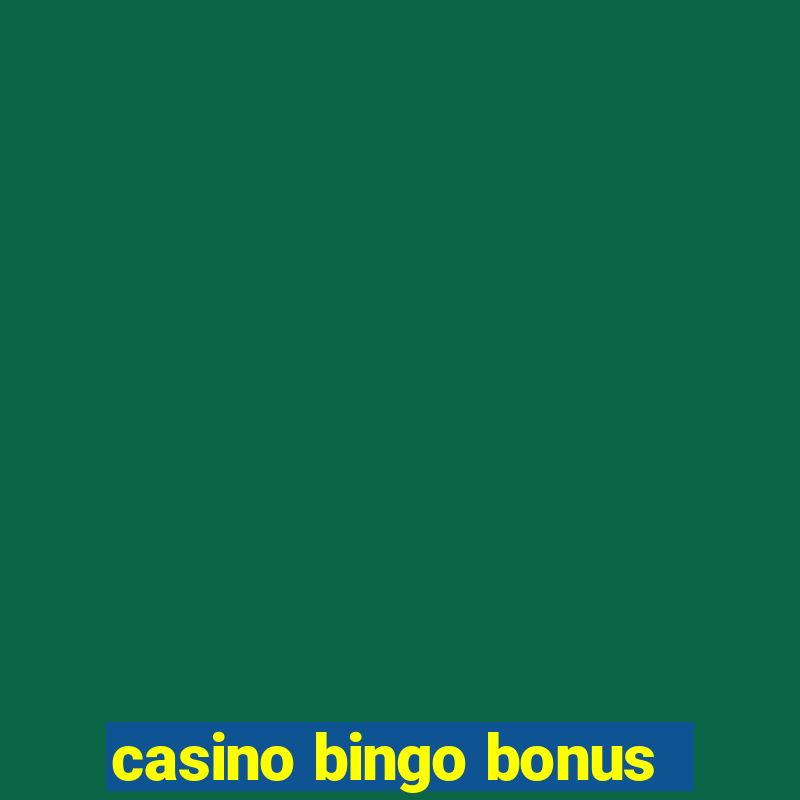 casino bingo bonus