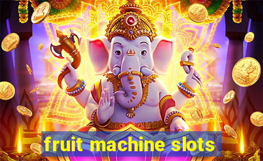 fruit machine slots