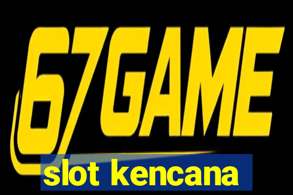 slot kencana