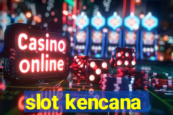 slot kencana