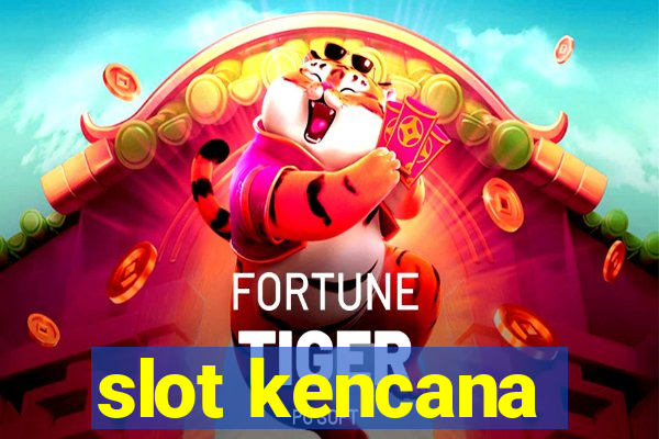 slot kencana