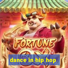 dance in hip hop