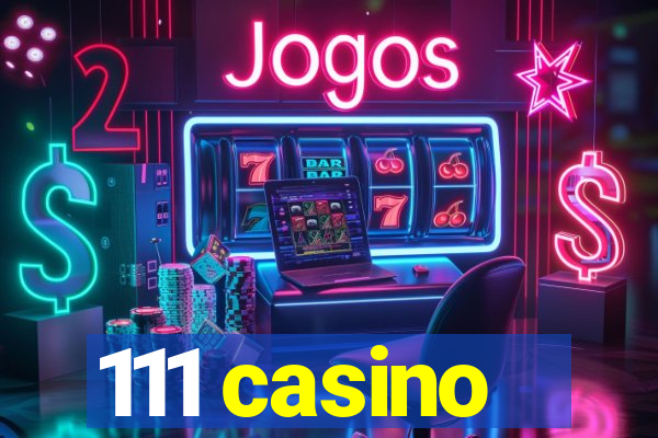 111 casino