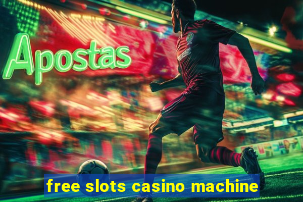 free slots casino machine