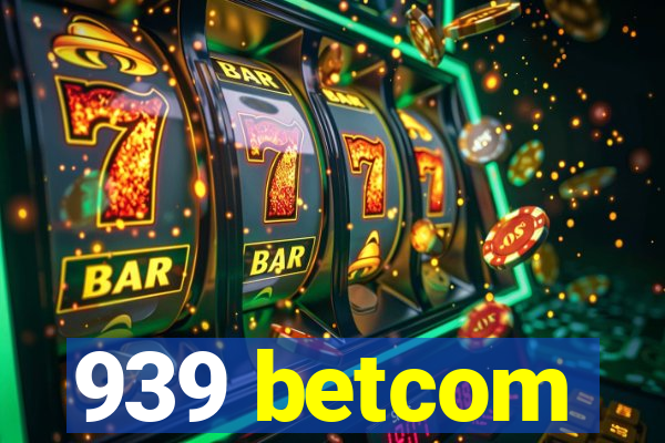 939 betcom