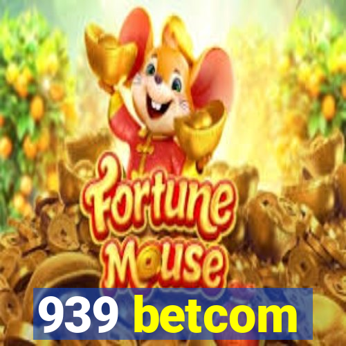 939 betcom