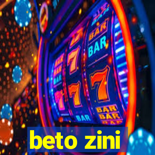 beto zini