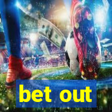 bet out