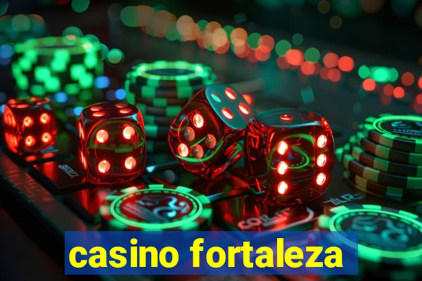 casino fortaleza