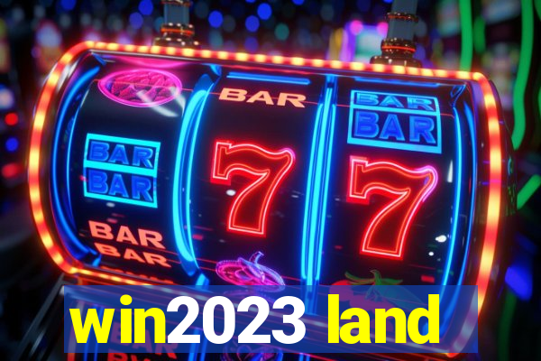 win2023 land