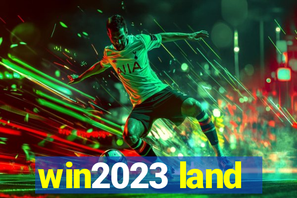 win2023 land