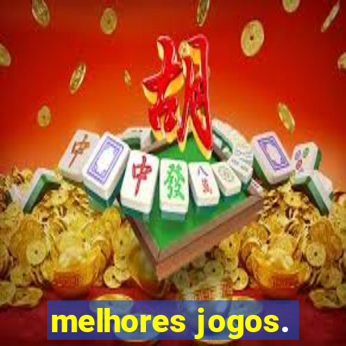 melhores jogos.