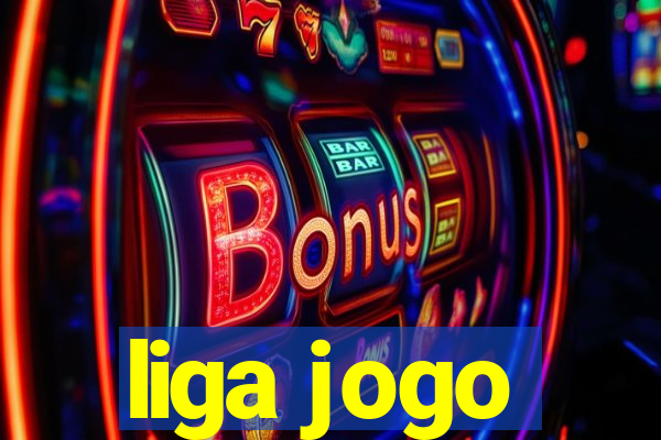 liga jogo